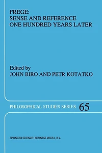 Frege: Sense And Reference One Hundred Years Later