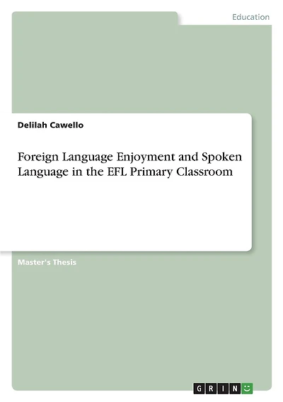 Foreign Language Enjoyment and Spoken Language in the EFL Primary Classroom