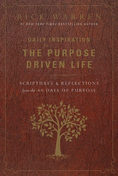 Daily Inspiration for the Purpose Driven Life: Scriptures and Reflections from 40 Days of