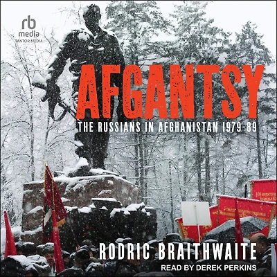 Afgantsy: The Russians Afghanistan 1979-89