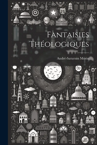 Fantaisies Théologiques