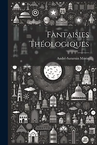 Fantaisies Théologiques