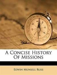 A Concise History of Missions (Classic Reprint)