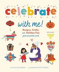 Celebrate With Me!: Recipes, Crafts, And Holiday Fun From Around The World
