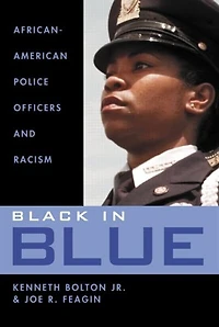 Black Blue: African-American Police Officers and Racism