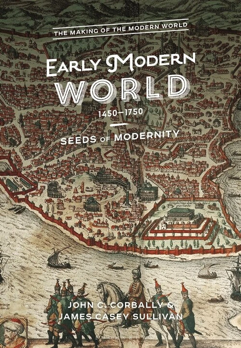 The Early Modern World, 1450-1750: Seeds Of Modernity