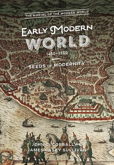 The Early Modern World, 1450-1750: Seeds Of Modernity