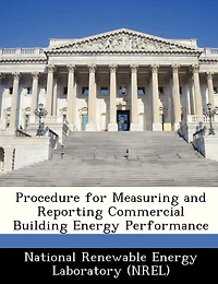 Procedure For Measuring And Reporting Commercial Building Energy Performance