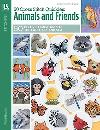 50 Cross Stitch Quickies Animals and Friends: 50 Beloved Creatures of the Land, Air, and Sea
