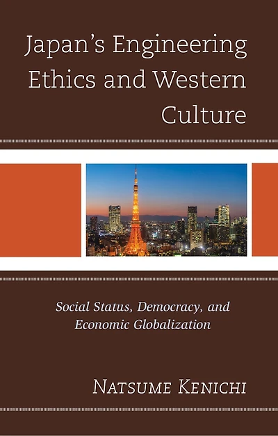 Japan's Engineering Ethics and Western Culture: Social Status, Democracy, Economic Globalization