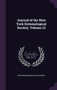 Journal of the New York Entomological Society, Volume 12