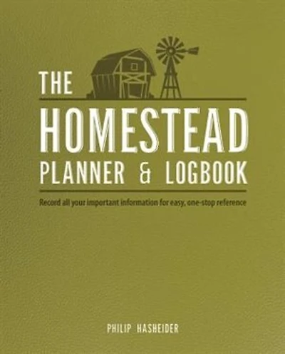 The Homestead Planner & Logbook: Record All Your Important Information for Easy, One-Stop Reference