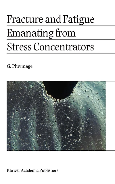 Fracture and Fatigue Emanating from Stress Concentrators