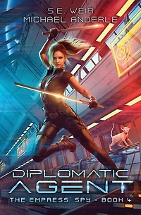 Diplomatic Agent: The Empress' Spy Book 4