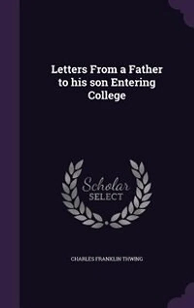 Letters From a Father to his son Entering College