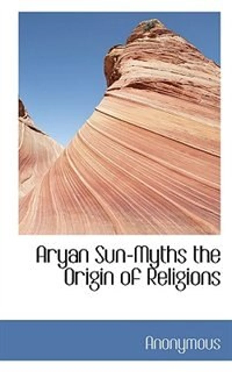 Aryan Sun-Myths the Origin of Religions