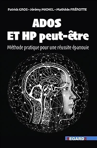 Ados et HP peut-être: méthode pratique pour une réussite épanouie