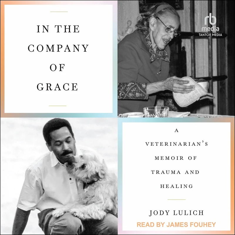 the Company of Grace: A Veterinarian's Memoir Trauma and Healing