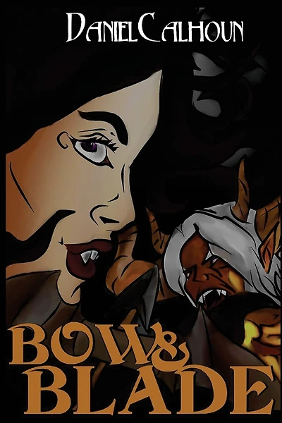 Bow &Blade: Book One of the Demon War Saga