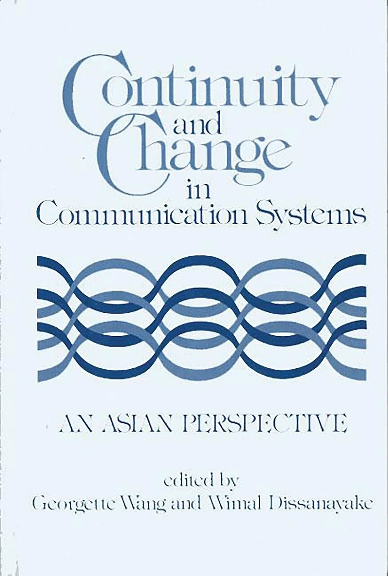 Continuity and Change in Communication Systems: An Asian Perspective