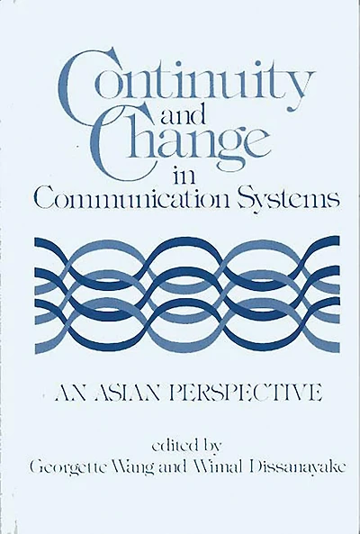 Continuity and Change in Communication Systems: An Asian Perspective