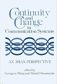 Continuity and Change in Communication Systems: An Asian Perspective