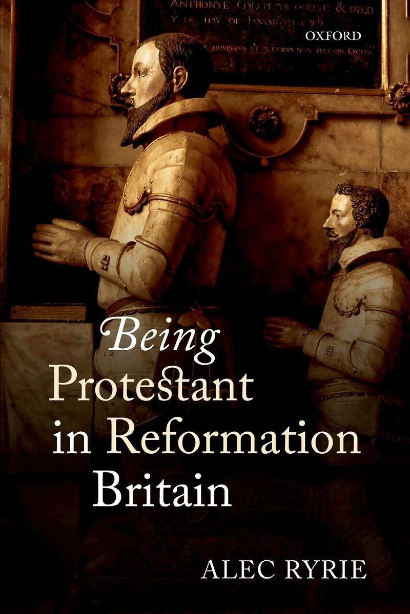 Being Protestant Reformation Britain