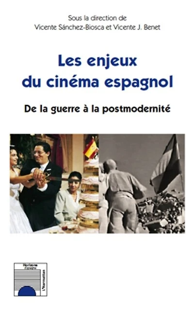 Les enjeux du cinéma espagnol - de la guerre à postmodern