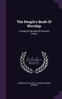 the People's Book of Worship: A Study Common Prayer (Classic Reprint)