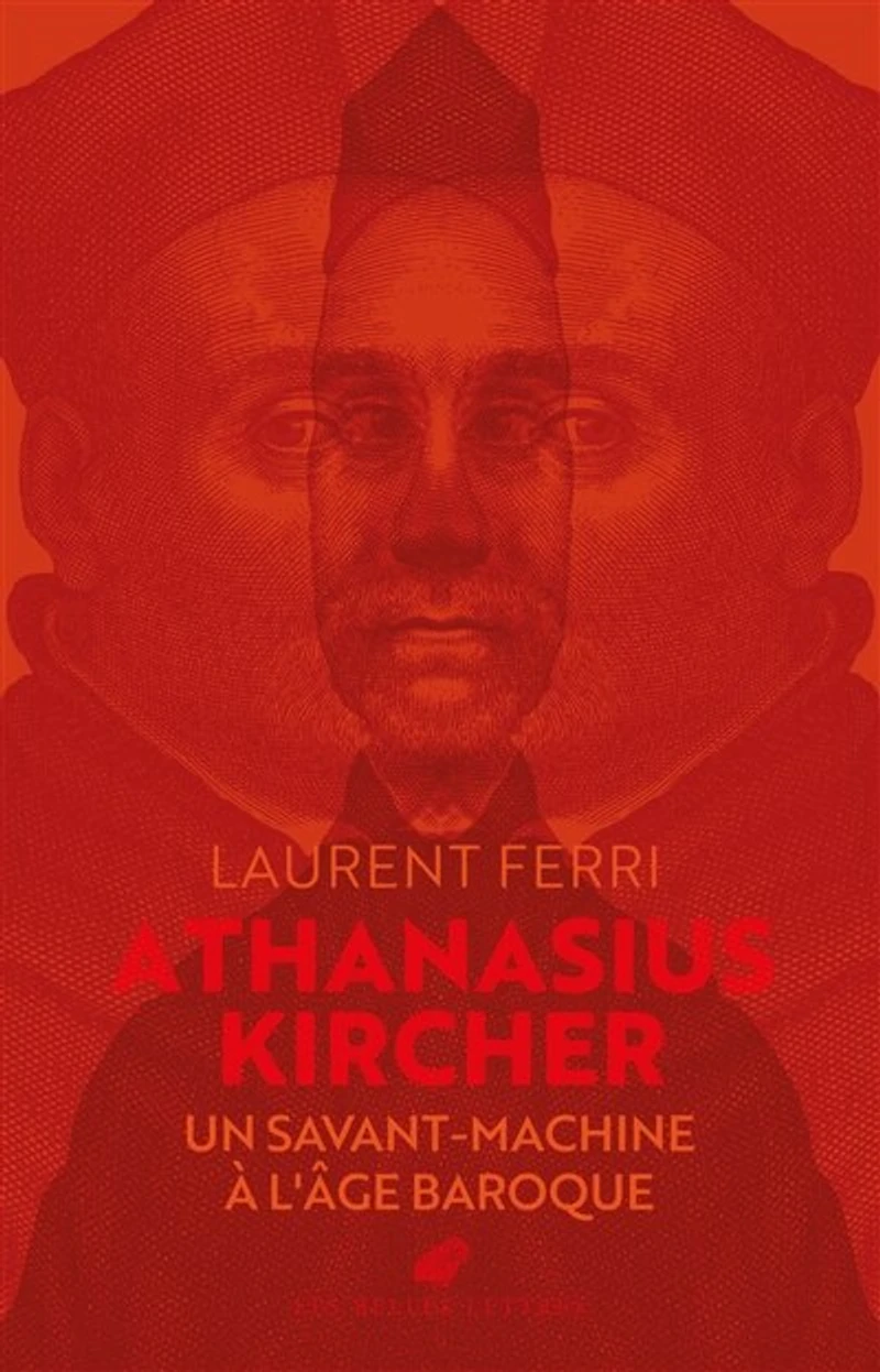 Athanasius Kircher: un savant-machine à l'âge baroque