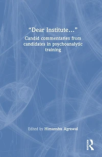 "Dear Institute...": Candid commentaries from candidates psychoanalytic training
