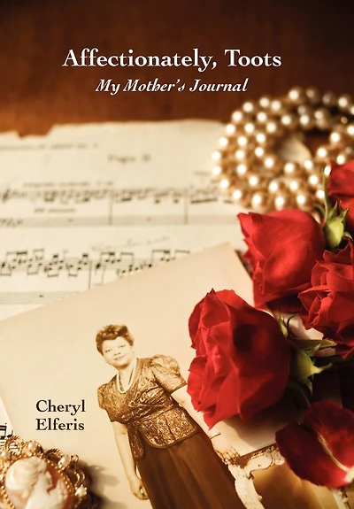Affectionately, Toots - My Mother's Journal