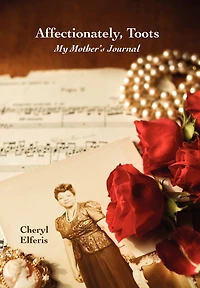 Affectionately, Toots - My Mother's Journal