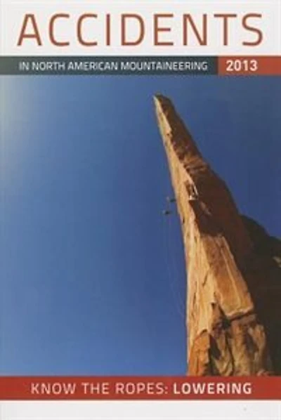 Accidents in North American Mountaineering 2013: Know the Ropes: Lowering