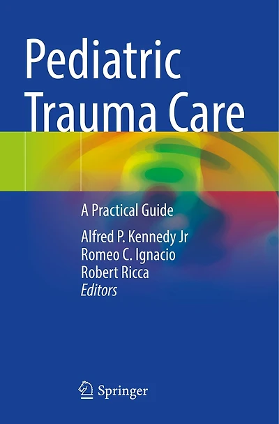 Pediatric Trauma Care: A Practical Guide