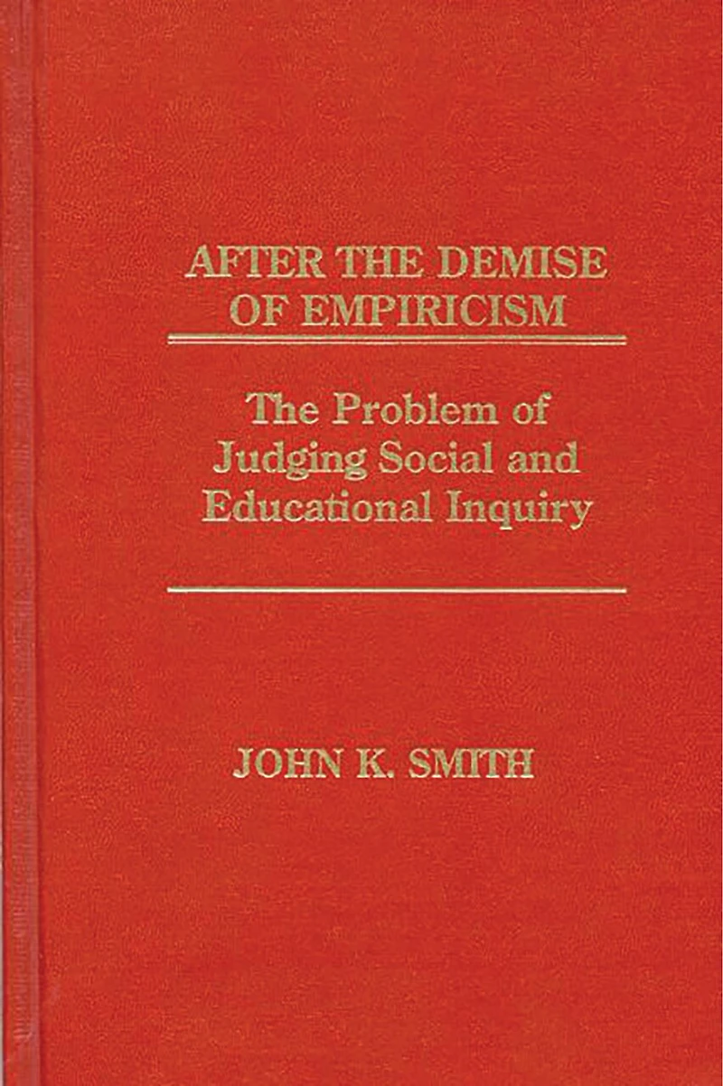 After the Demise of Empiricism: The Problem of Judging Social and Educational Inquiry