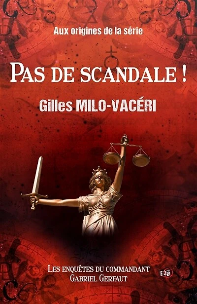Pas de scandale !: Aux origines la série des Enquêtes du commandant Gabriel Gerfaut