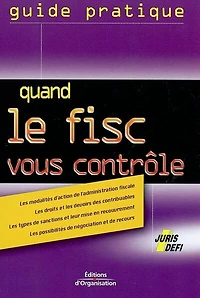 Quand le fisc vous contrôle : les modalités de contrôle, sanctions, possibilités négociation et recours: recours