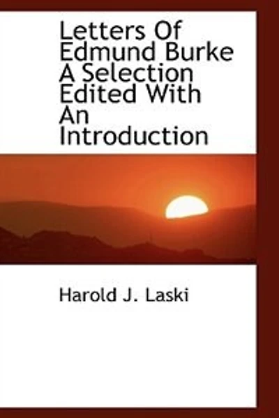 Letters Of Edmund Burke A Selection Edited With An Introduction