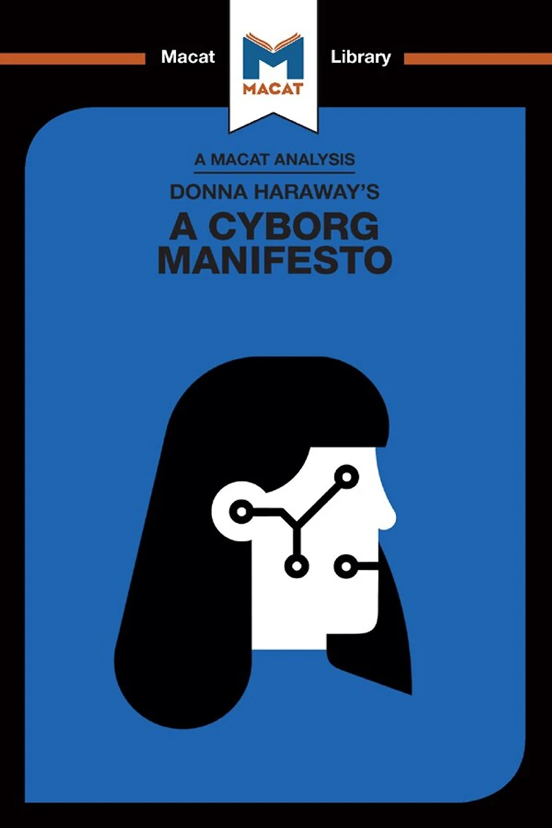 An Analysis of Donna Haraway's A Cyborg Manifesto: Science, Technology, and Socialist-Feminism the Late Twentieth Century