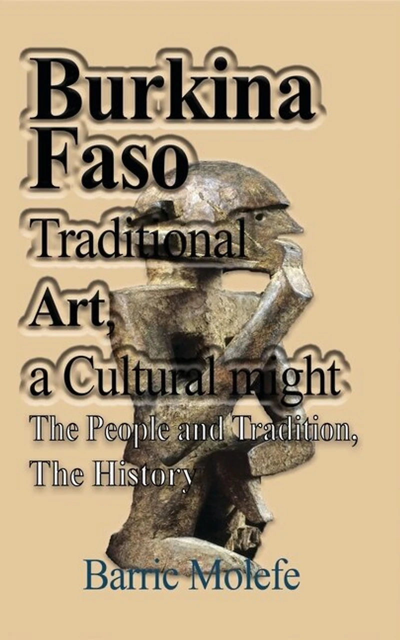 Burkina Faso Traditional Art, a Cultural might: The People and Tradition, The History