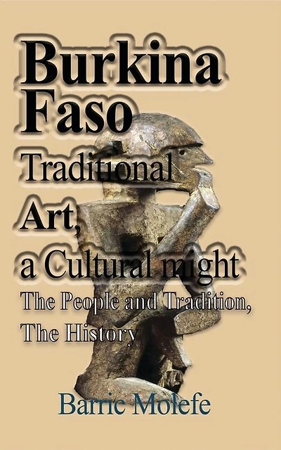 Burkina Faso Traditional Art, a Cultural might: The People and Tradition, The History