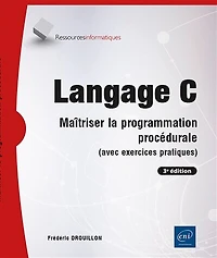 Langage C: maîtriser la programmation procédurale (avec exercices pratiques)