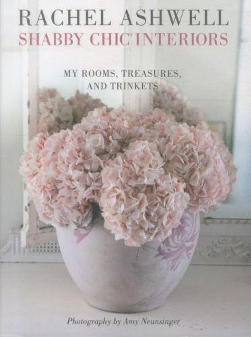Rachel Ashwell Shabby Chic Interiors: My rooms, treasures and trinkets
