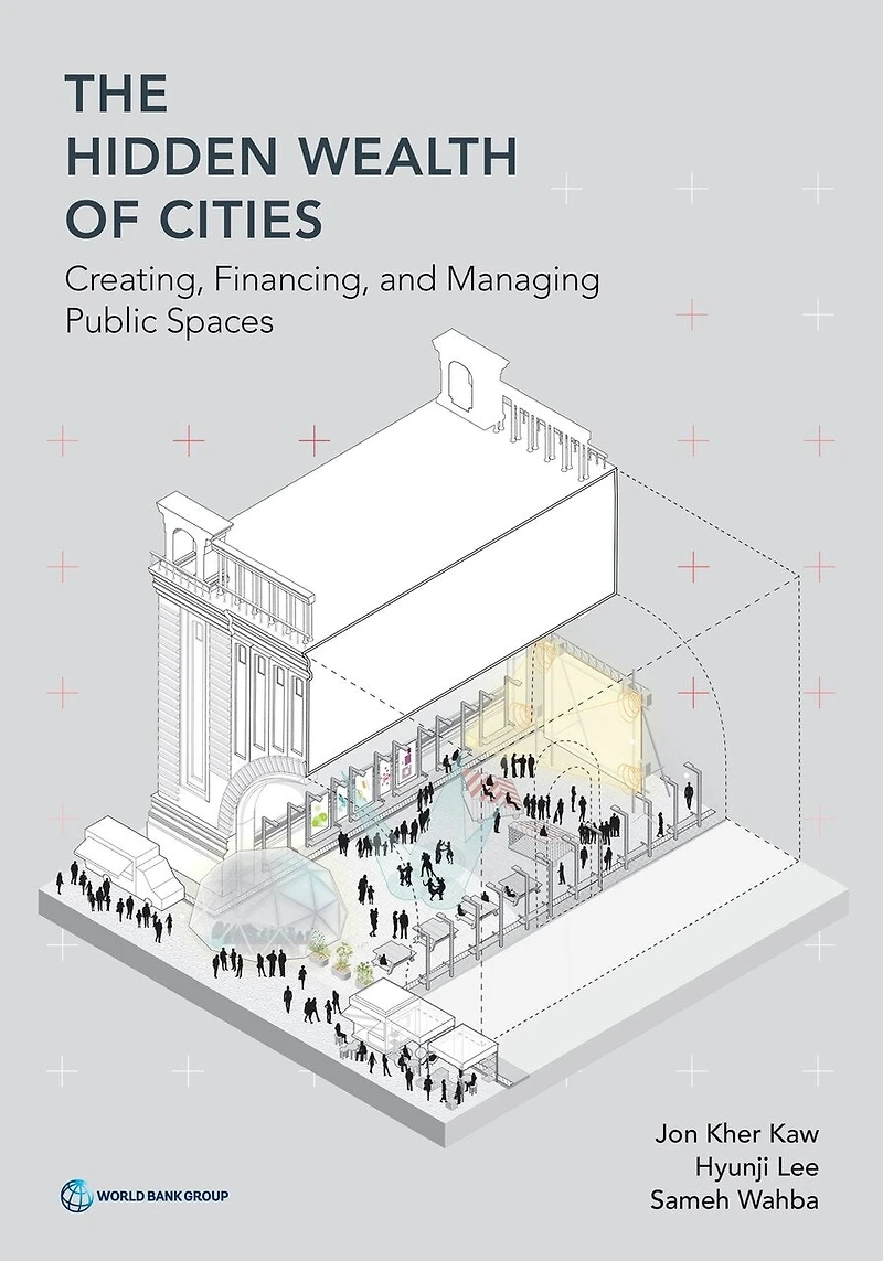 Hidden Wealth of Cities: Creating, Financing, and Managing Public Spaces