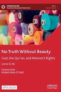 No Truth Without Beauty: God, The Qur'an, And Women's Rights