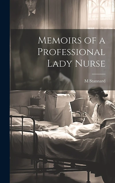 Memoirs of a Professional Lady Nurse