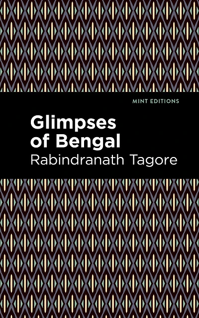 Glimpses Of Bengal: The Letters Rabindranath Tagore
