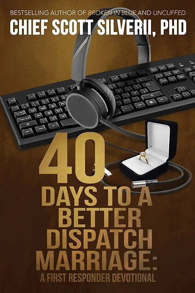 40 Days To A Better 911 Dispatcher Marriage