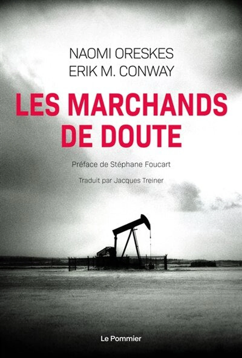 Les marchands de doute ou Comment une poignée scientifiques ont masqué la vérité sur des enjeux société tels que le tabagisme et réchauffement climatique